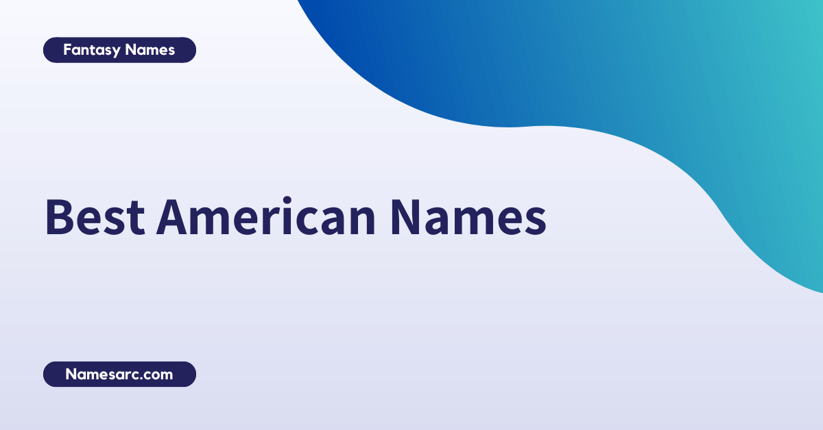 400-best-and-unique-american-names-namesarc