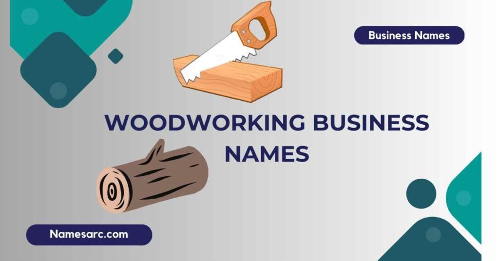 Woodworking Business Names Ideas