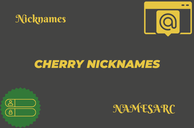 Cherry Nicknames