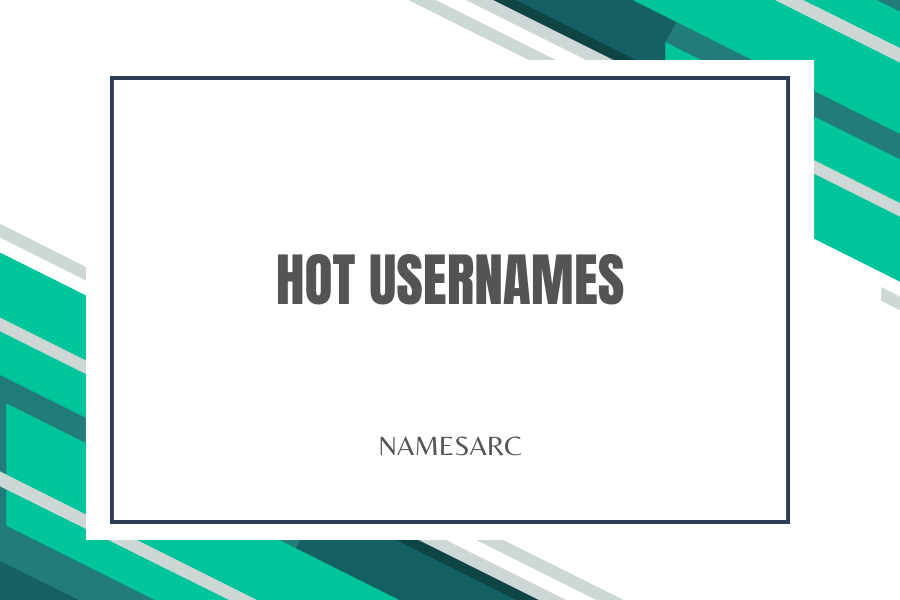 Hot Usernames